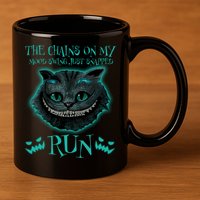 The Chains On My Mood Swings Just Snapped Run 11oz C Handle Ceramic Mug