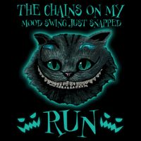 The Chains On My Mood Swings Just Snapped Run Baby Bodysuit