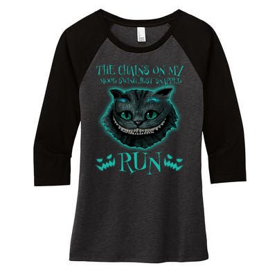 The Chains On My Mood Swings Just Snapped Run Women's Tri-Blend 3/4-Sleeve Raglan Shirt