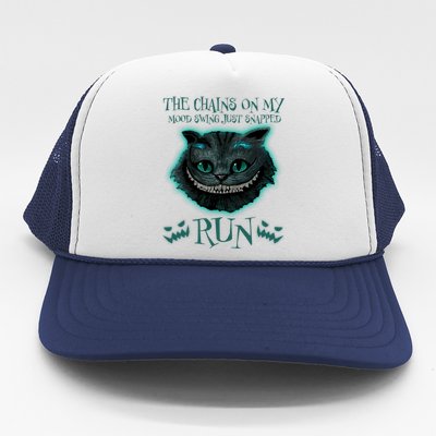 The Chains On My Mood Swings Just Snapped Run Trucker Hat