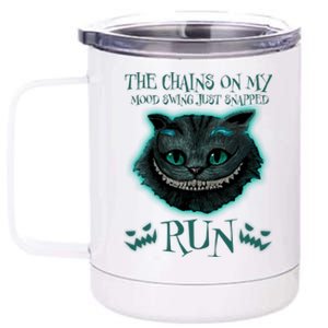 The Chains On My Mood Swings Just Snapped Run 12 oz Stainless Steel Tumbler Cup