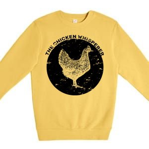 The Chicken Whisperer  Premium Crewneck Sweatshirt