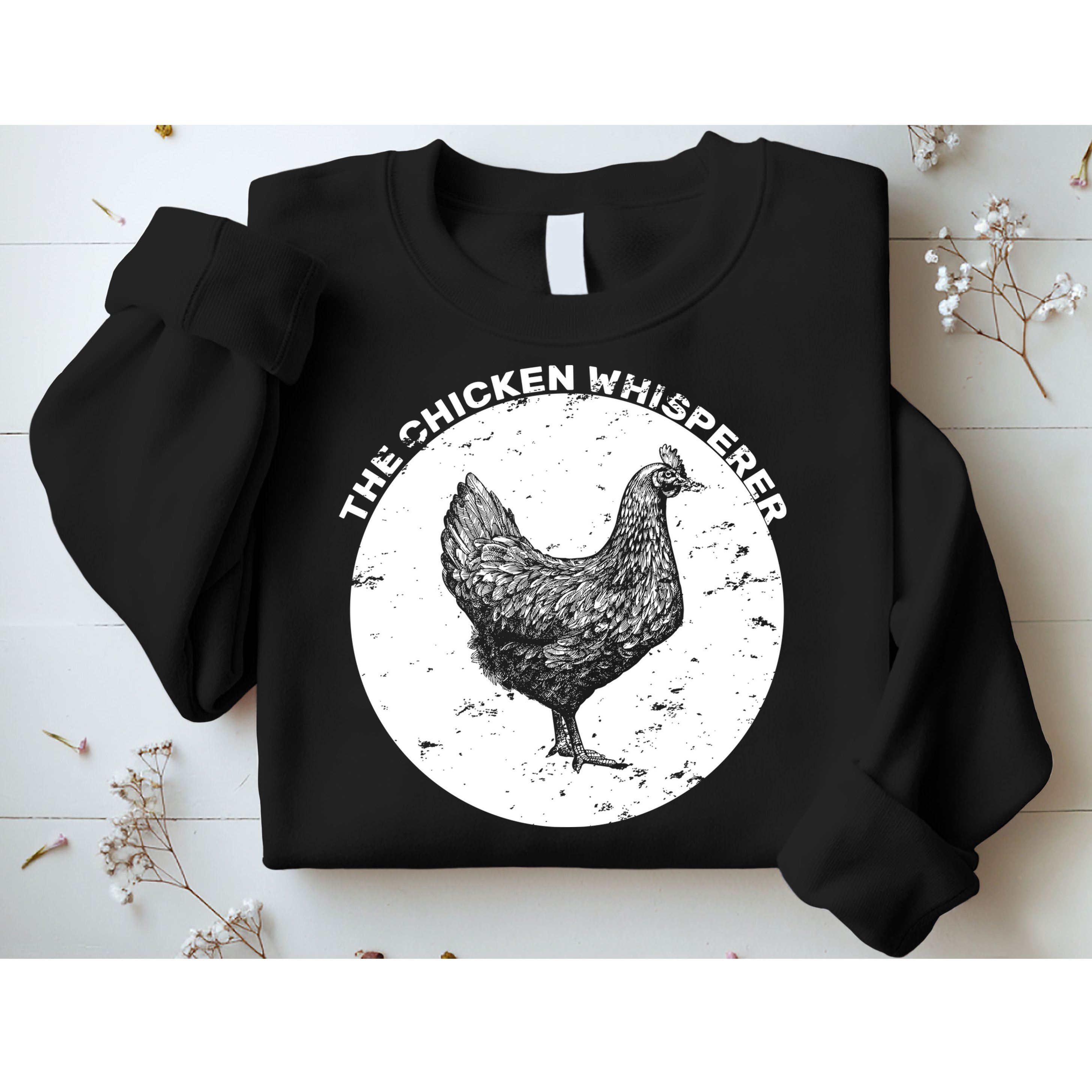 The Chicken Whisperer  Sweatshirt