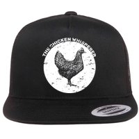 The Chicken Whisperer  Flat Bill Trucker Hat