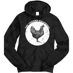 The Chicken Whisperer  Tie Dye Hoodie