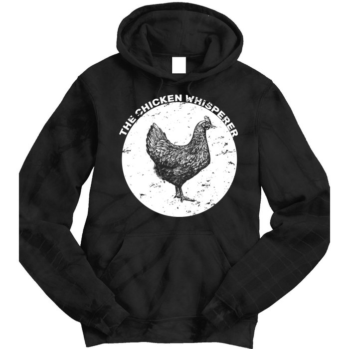 The Chicken Whisperer  Tie Dye Hoodie