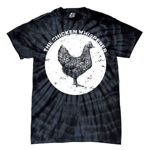 The Chicken Whisperer  Tie-Dye T-Shirt