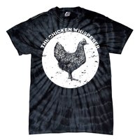 The Chicken Whisperer  Tie-Dye T-Shirt