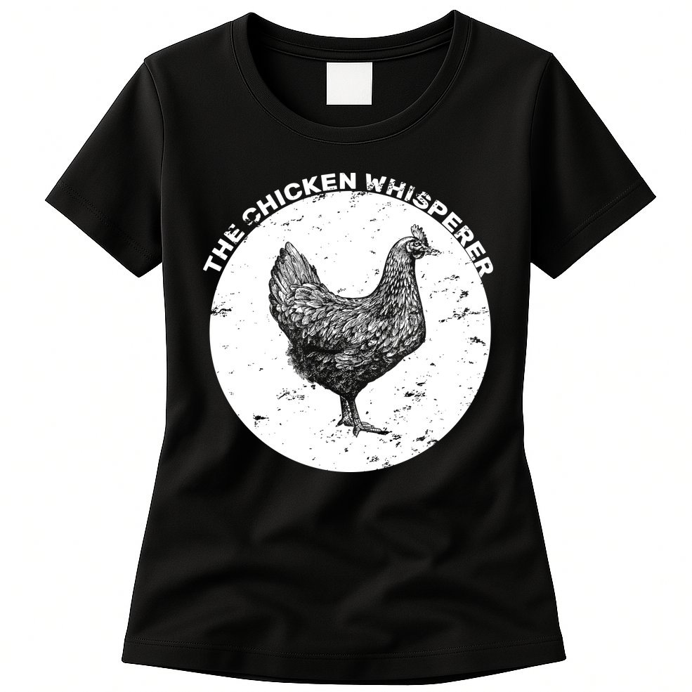 The Chicken Whisperer  Womens T-Shirt