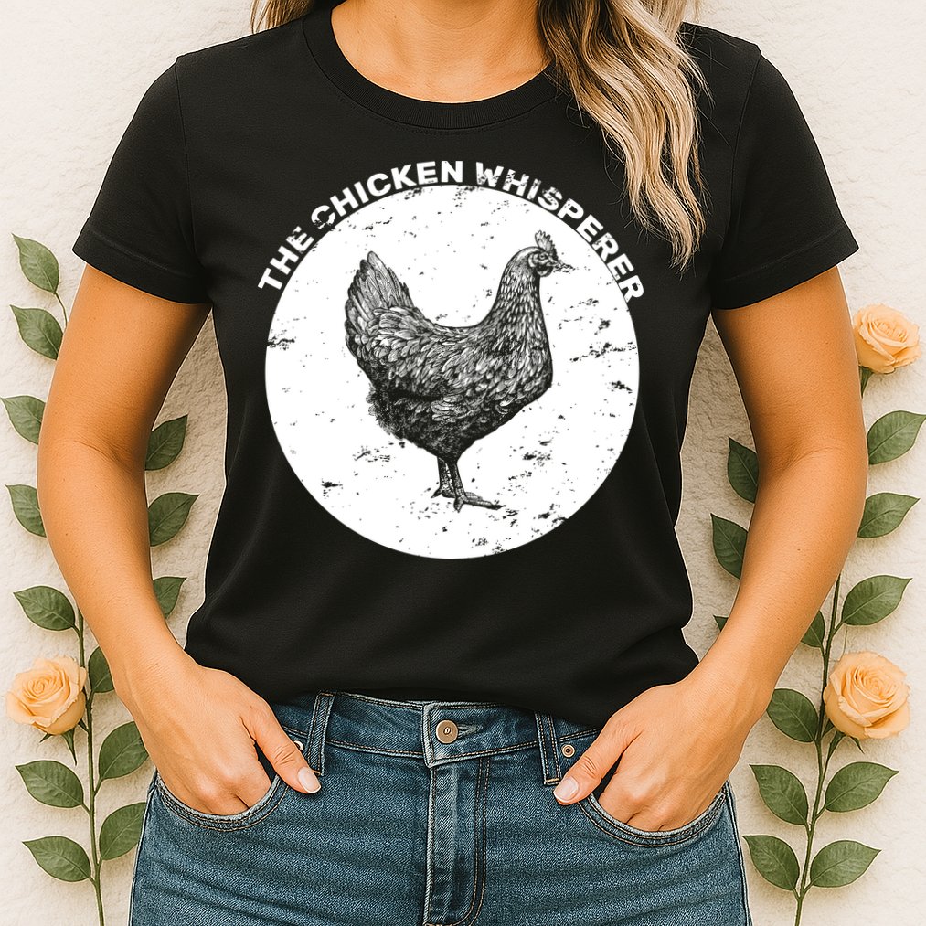 The Chicken Whisperer  Womens T-Shirt