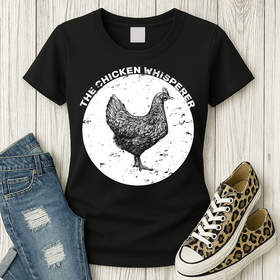 The Chicken Whisperer  Womens T-Shirt