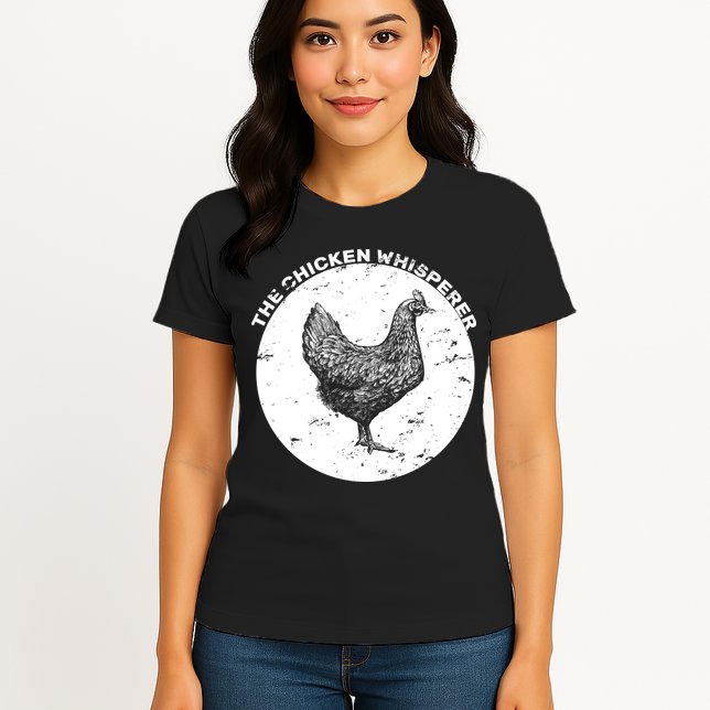 The Chicken Whisperer  Womens T-Shirt