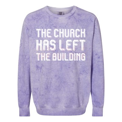 The Church Has Left The Building Colorblast Crewneck Sweatshirt