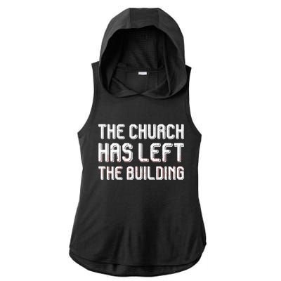 The Church Has Left The Building Ladies PosiCharge Tri-Blend Wicking Draft Hoodie Tank