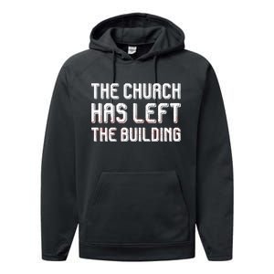 The Church Has Left The Building Performance Fleece Hoodie