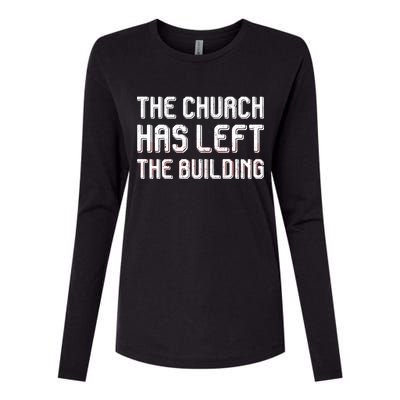 The Church Has Left The Building Womens Cotton Relaxed Long Sleeve T-Shirt