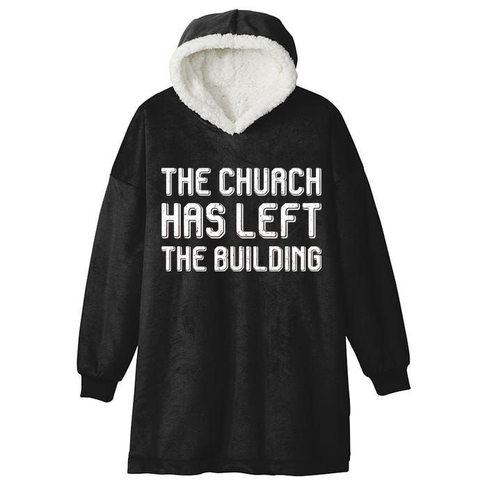 The Church Has Left The Building Hooded Wearable Blanket