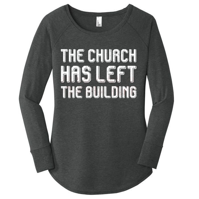 The Church Has Left The Building Women's Perfect Tri Tunic Long Sleeve Shirt