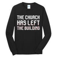 The Church Has Left The Building Tall Long Sleeve T-Shirt