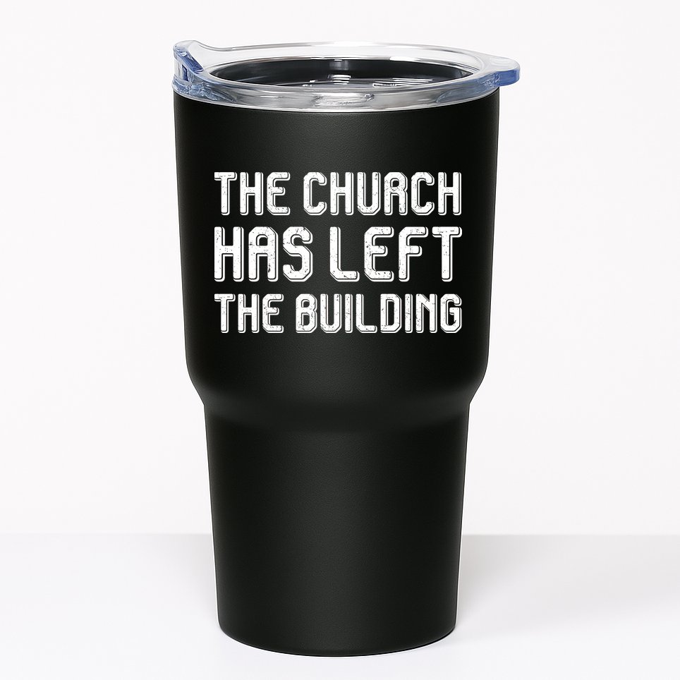 The Church Has Left The Building Tumbler