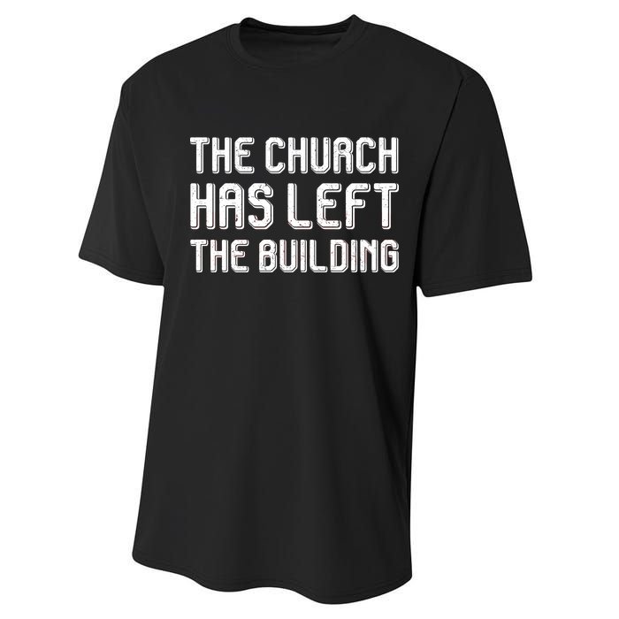 The Church Has Left The Building Performance Sprint T-Shirt