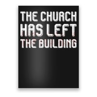 The Church Has Left The Building Poster