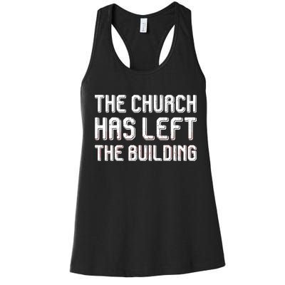 The Church Has Left The Building Women's Racerback Tank