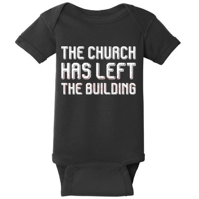 The Church Has Left The Building Baby Bodysuit