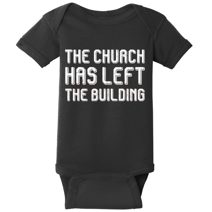 The Church Has Left The Building Baby Bodysuit