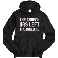 The Church Has Left The Building Tie Dye Hoodie