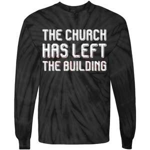 The Church Has Left The Building Tie-Dye Long Sleeve Shirt