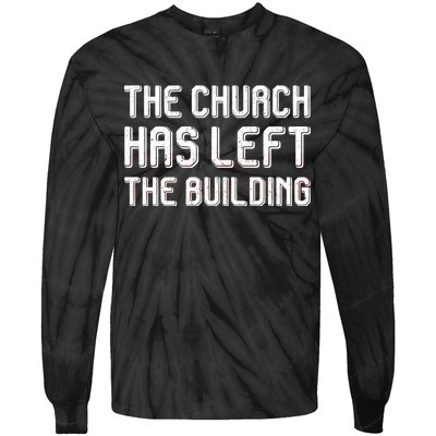 The Church Has Left The Building Tie-Dye Long Sleeve Shirt