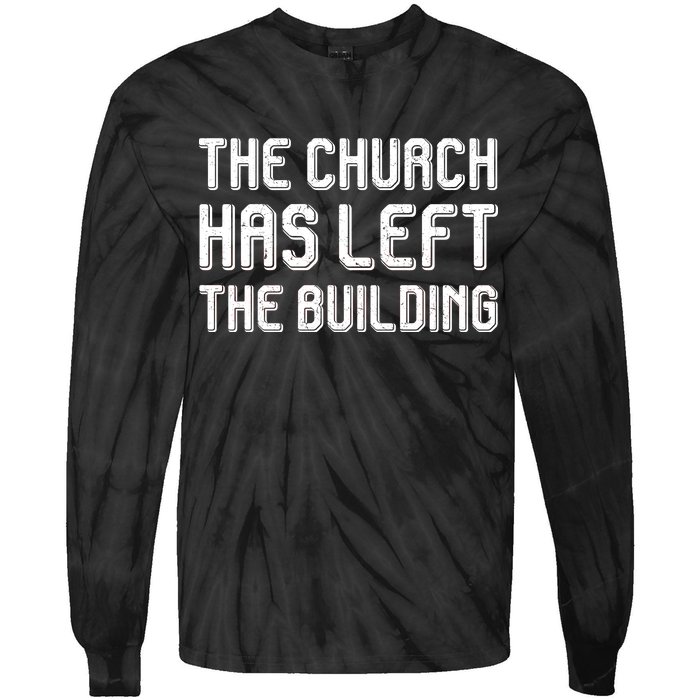 The Church Has Left The Building Tie-Dye Long Sleeve Shirt