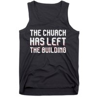 The Church Has Left The Building Tank Top