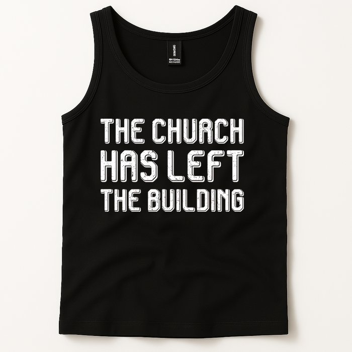 The Church Has Left The Building Tank Top