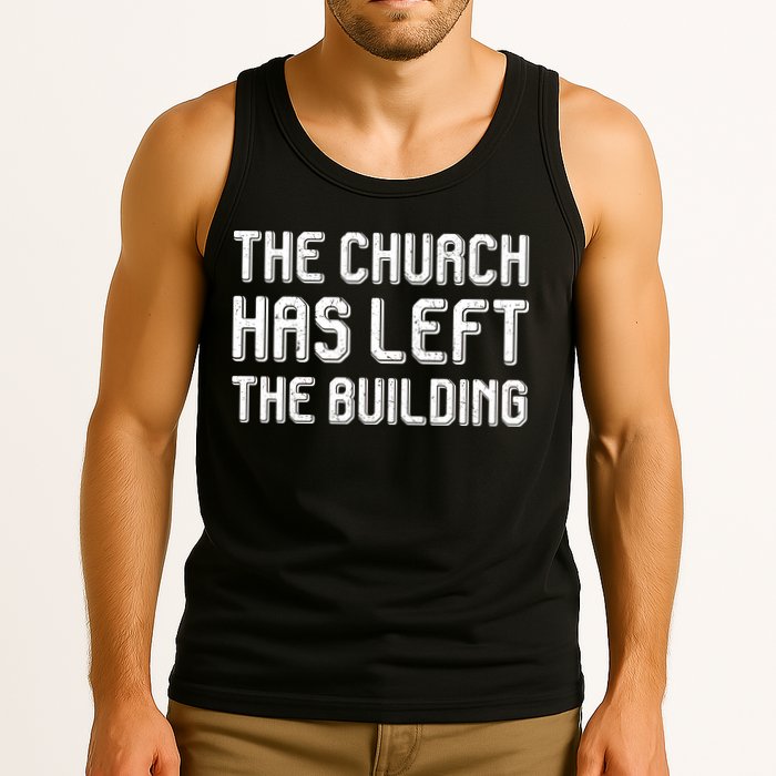 The Church Has Left The Building Tank Top