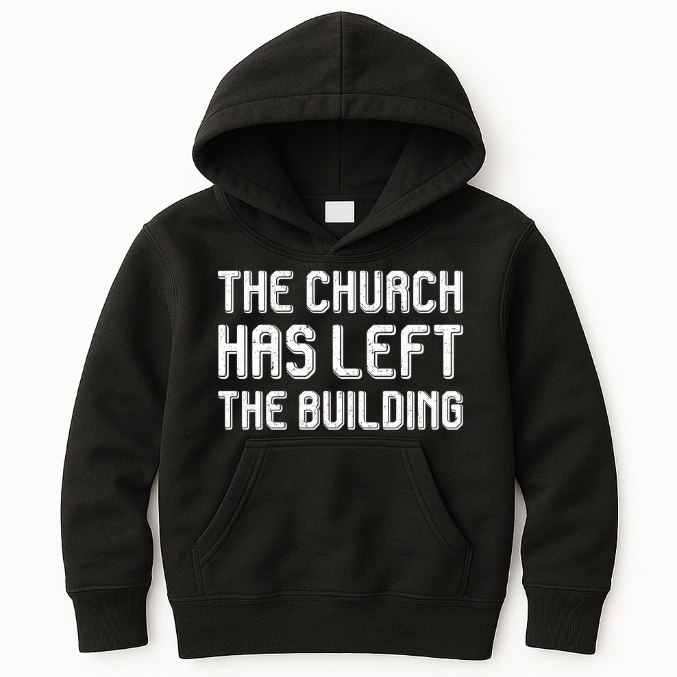 The Church Has Left The Building Kids Hoodie