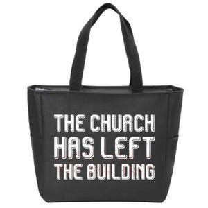 The Church Has Left The Building Zip Tote Bag