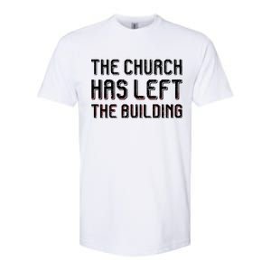 The Church Has Left The Building Softstyle CVC T-Shirt