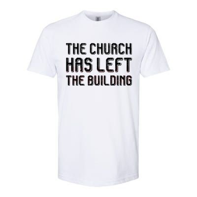 The Church Has Left The Building Softstyle® CVC T-Shirt