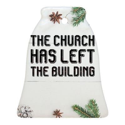 The Church Has Left The Building Ceramic Bell Ornament