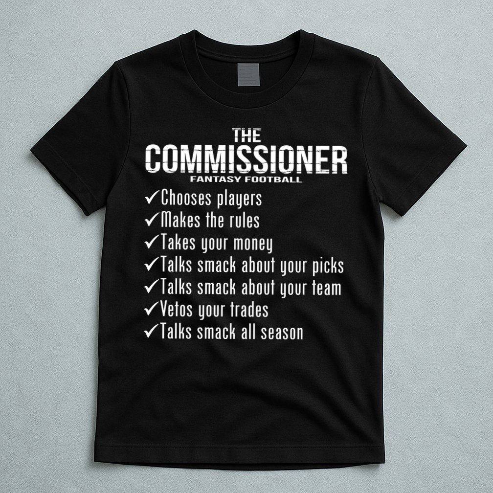 The Commissioner Fantasy Football  T-Shirt