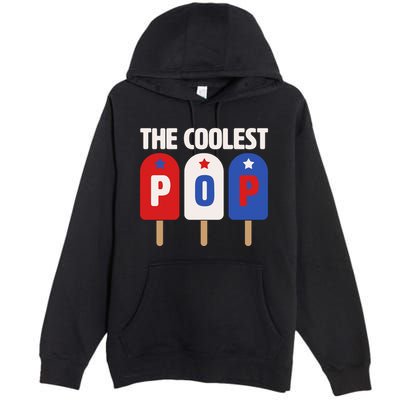 The Coolest Pop Happy Father's Day Popsicles Premium Pullover Hoodie