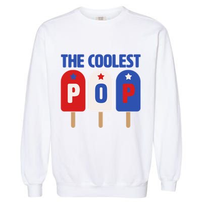 The Coolest Pop Happy Father's Day Popsicles Garment-Dyed Sweatshirt
