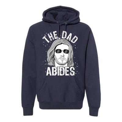 The Dad Abides Coll Shades Premium Hoodie