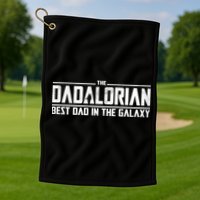 The Dadalorian Best Dad In The Galaxy Golf Towel