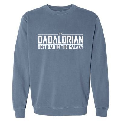 The Dadalorian Best Dad In The Galaxy Garment-Dyed Sweatshirt