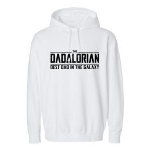 The Dadalorian Best Dad In The Galaxy Garment-Dyed Fleece Hoodie