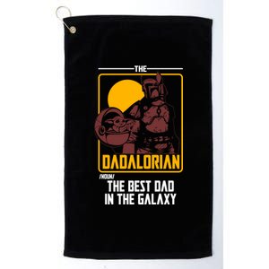 The Dadalorian Definition Best Dad In The Galaxy  Platinum Collection Golf Towel