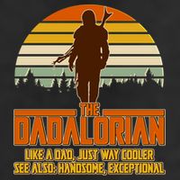 The Dadalorian Like A Dad Handsome Exceptional Trucker Hat